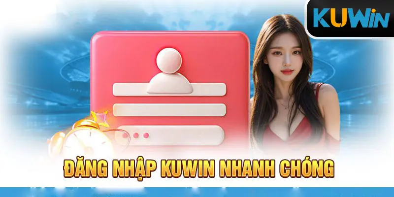 Đăng Nhập Kuwin: Khám Phá Nền Tảng Cá Cược Hàng Đầu Châu Á 2 Đăng nhập Kuwin để cảm nhận các điểm mạnh của nhà cái